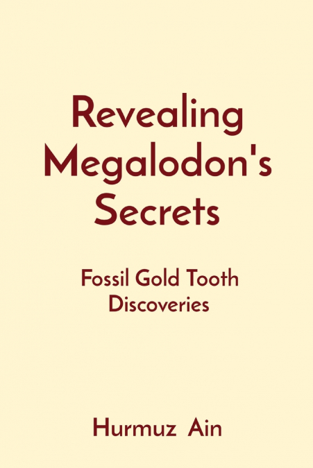 Revealing Megalodon’s Secrets