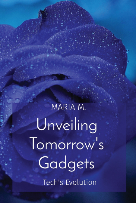 Unveiling Tomorrow’s Gadgets