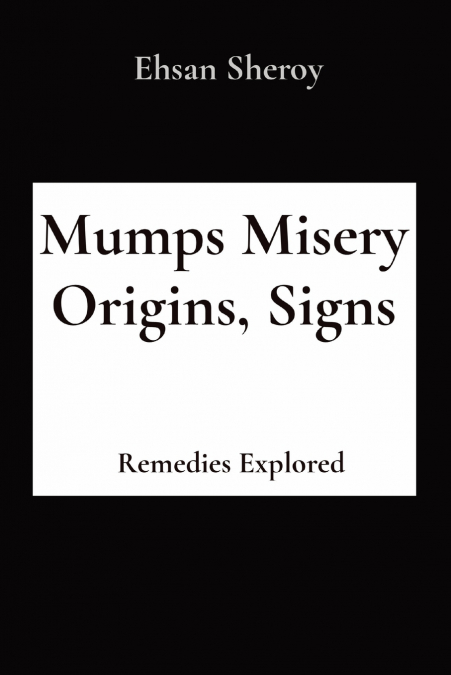 Mumps Misery Origins, Signs
