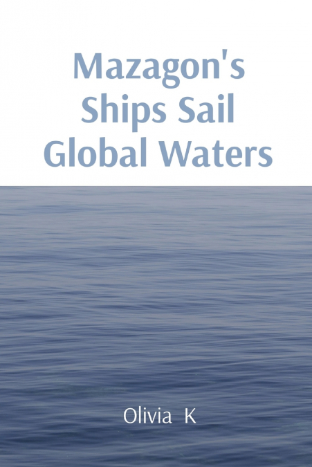 Mazagon’s Ships Sail Global Waters
