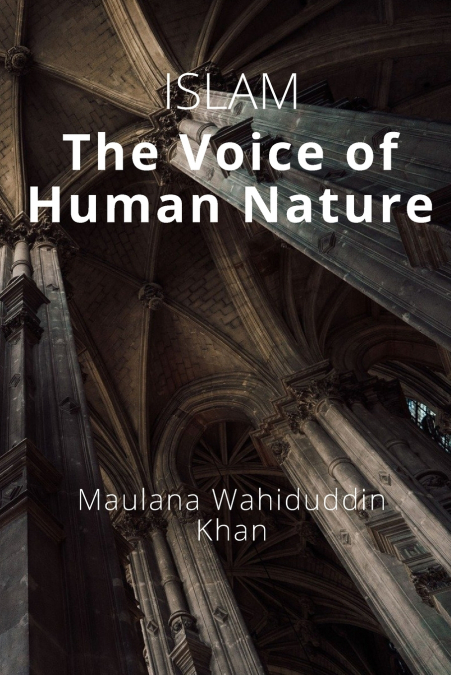 ISLAM  The Voice of Human Nature