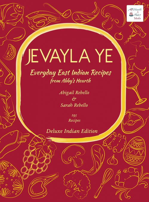 Jevayla Ye - Everyday East Indian Recipes from Abby’s Hearth