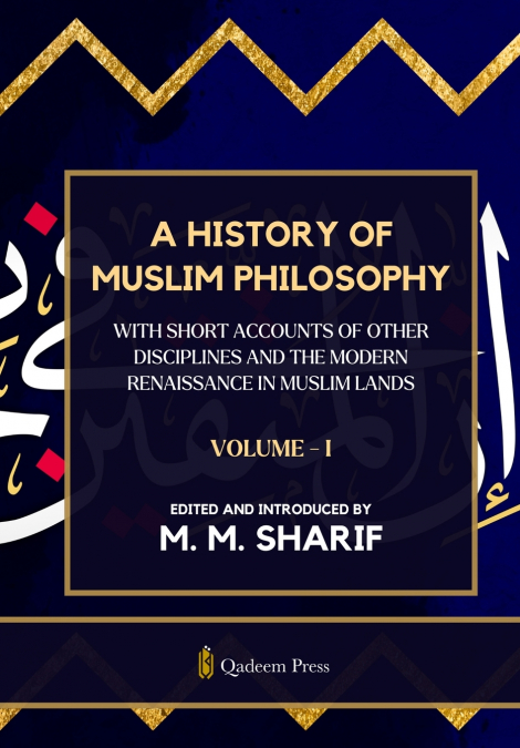 A History Of Muslim Philosophy - Vol. 1