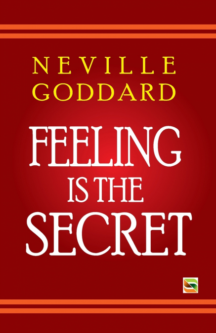 Feeling Is The Secret