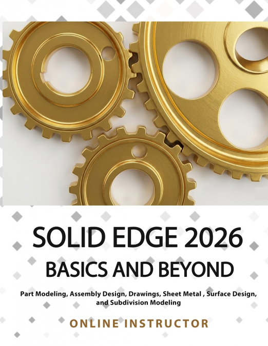 Solid Edge 2026 Basics and Beyond