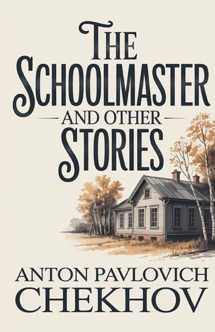 The Schoolmaster and Other Stories