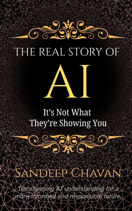 The Real Story of AI