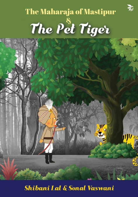 The Maharaja of Mastipur & The Pet Tiger | Children’s Fiction