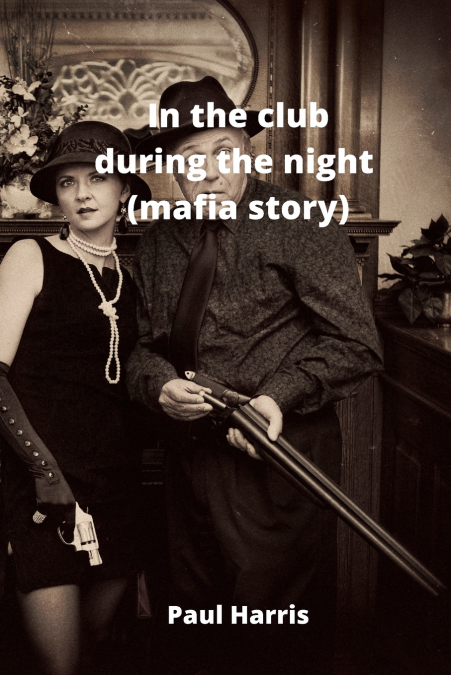 In the club during the night (mafia story)