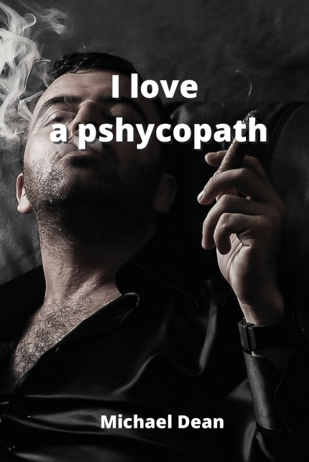 I love a pshycopath