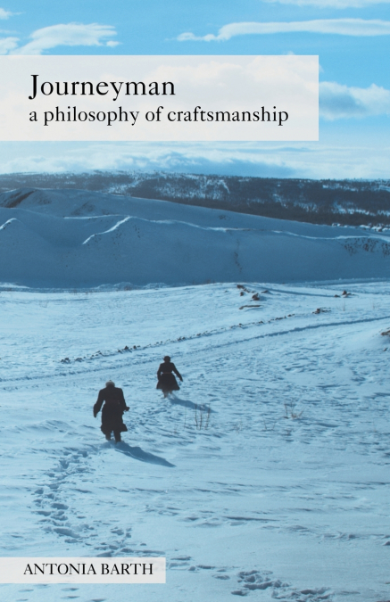 Journeyman a philosophy of craftsmanship