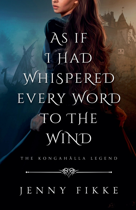 As If I Had Whispered Every Word To The Wind