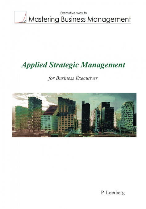 Applied Strategic Management for Business Executives
