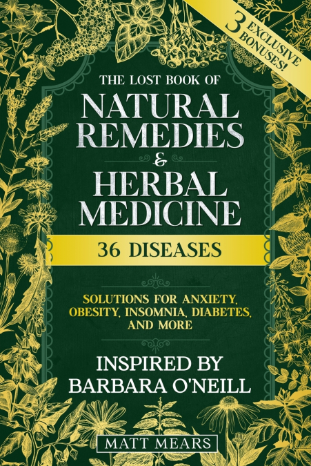 The Lost Book of Natural Remedies & Herbal Medicine