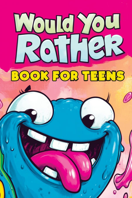 Would You Rather Book for Teens