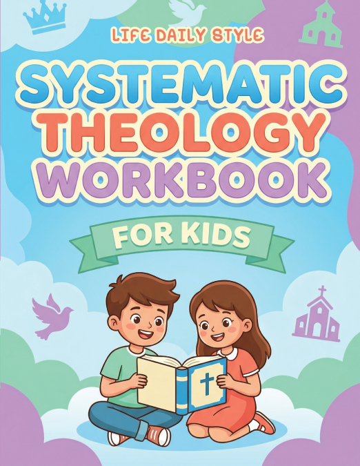 Systematic Theology Workbook for Kids