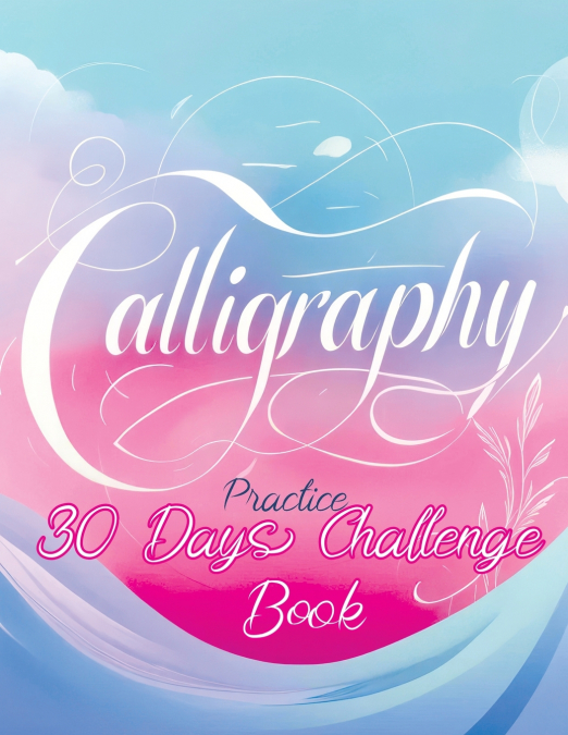 30 Days Challenge - Calligraphy Practice Book
