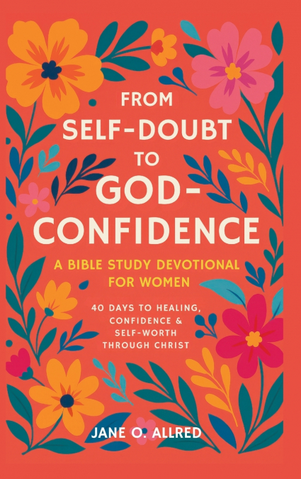 From Self-Doubt to God-Confidence