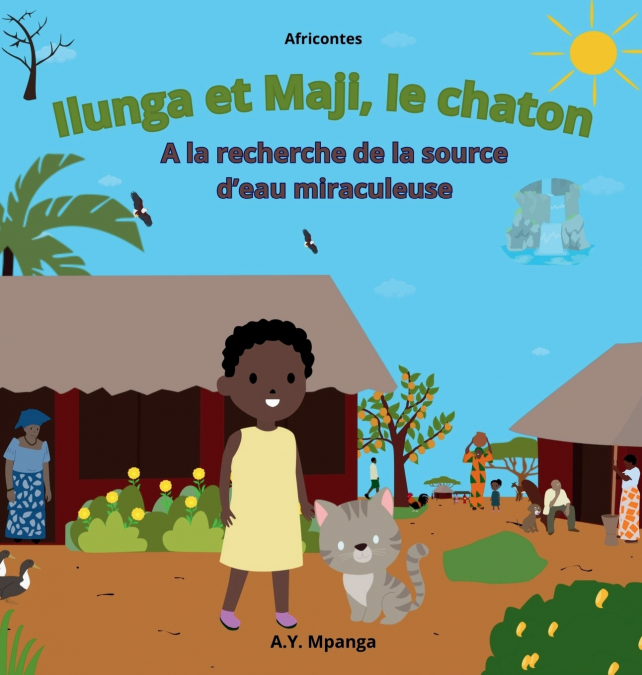 Ilunga et Maji, le chaton A la recherche de la source d’eau miraculeuse