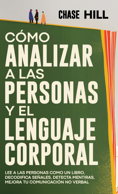 Cómo Analizar a las Personas y el Lenguaje Corporal