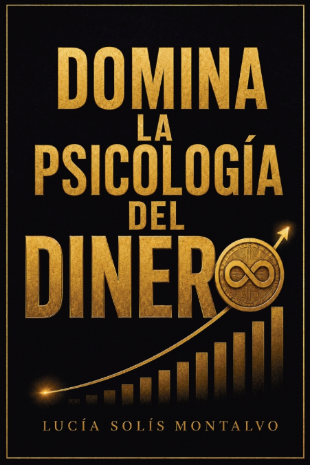Domina la Psicología del Dinero