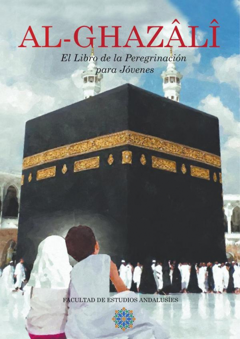 Al-Ghazâlî El Libro de la Peregrinación para Jóvenes