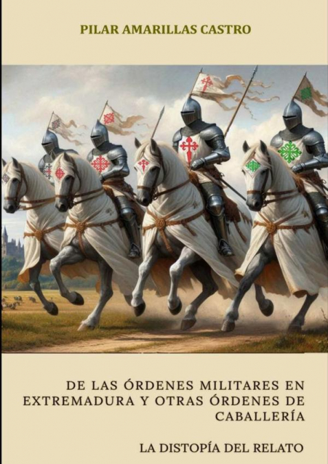 De Las Órdenes Militares En Extremadura Y Otras Órdenes De Caballería