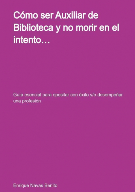 Cómo Ser Auxiliar De Biblioteca Y No Morir En El Intento…