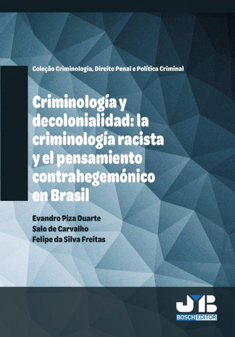 Criminología y decolonialidad: la criminología racista y el pensamiento contrahegemónico en Brasil