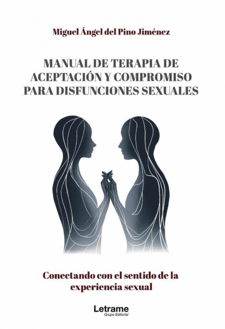 Manual de terapia de aceptación y compromiso para disfunciones sexuales