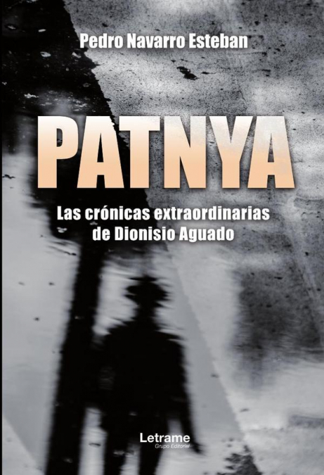 PATNYA. Las crónicas extraordinarias de Dionisio Aguado.