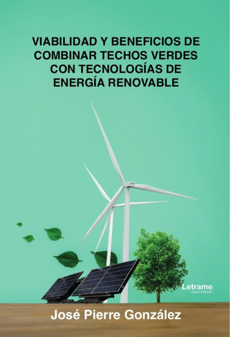 Viabilidad y beneficios de combinar techos verdes con tecnologías de energía renovable