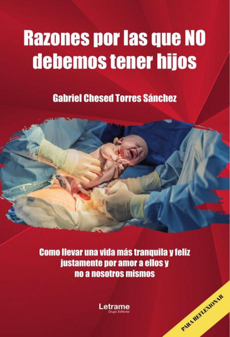 Razones por las que no Debemos Tener Hijos Razones por las que no Debemos Tener Hijos