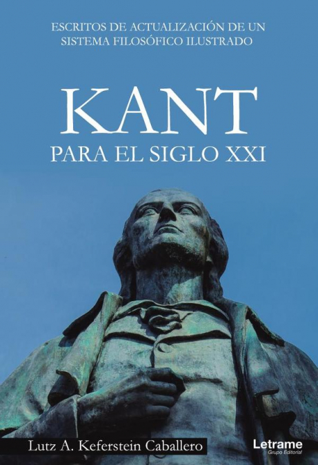Kant para el siglo XXI. Escritos de actualización de un sistema filosófico ilustrado