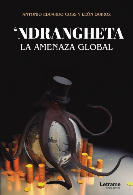 ’Ndrangheta. La amenaza global