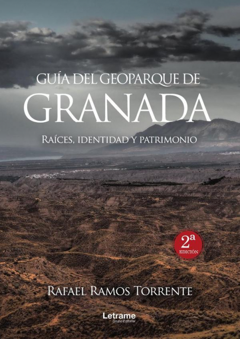 Guía del geoparque de Granada. Raíces, identidad y patrimonio