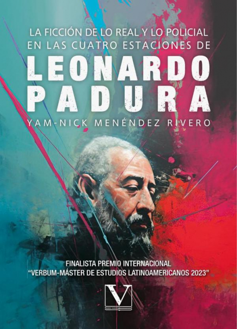 La ficción de lo real y lo policial en las cuatro estaciones de Leonardo Padura