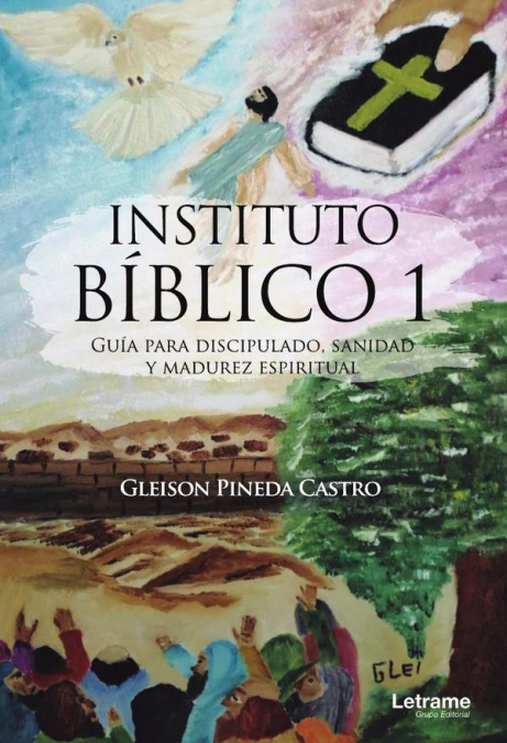 Instituto Bíblico 1. Guía para discipulado, sanidad y madurez espiritual