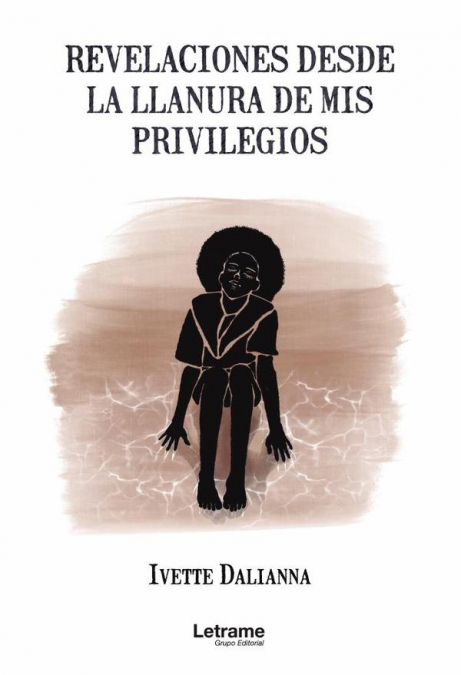 Revelaciones desde la llanura de mis privilegios