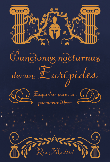 Canciones nocturnas de un Eurípides. Esquirlas para un poemario libre.