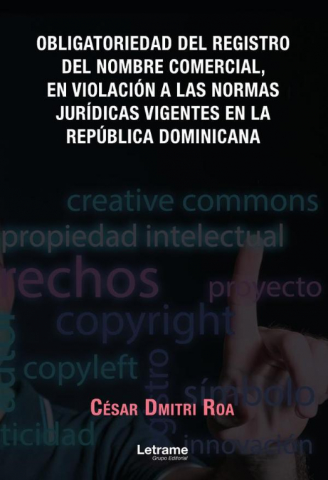 Obligatoriedad del registro del nombre comercial, en violación a las normas jurídicas vigentes en la República Dominicana
