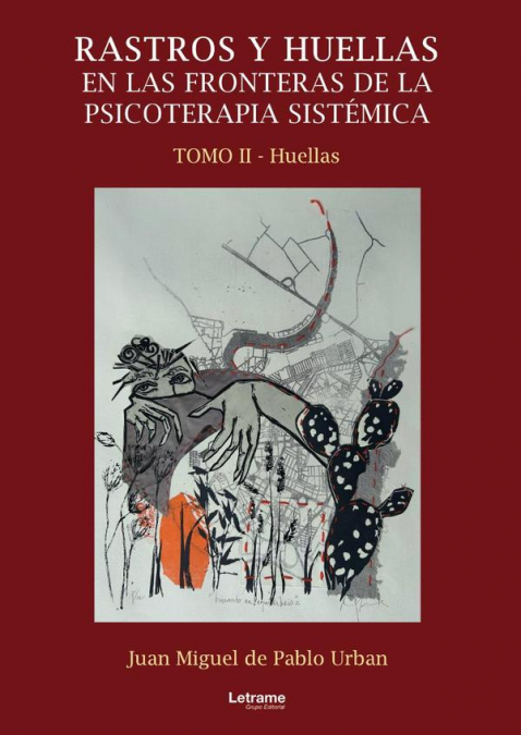 Rastros y huellas en las fronteras de la psicoterapia sistémica. Tomo II