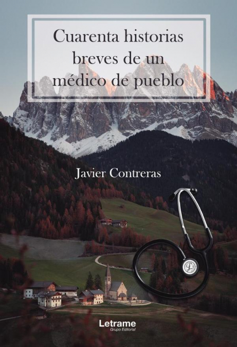Cuarenta historias breves de un médico de pueblo