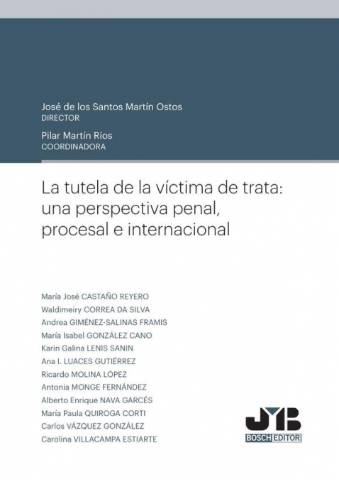 La tutela de la víctima de trata: una perspectiva penal, procesal e internacional.