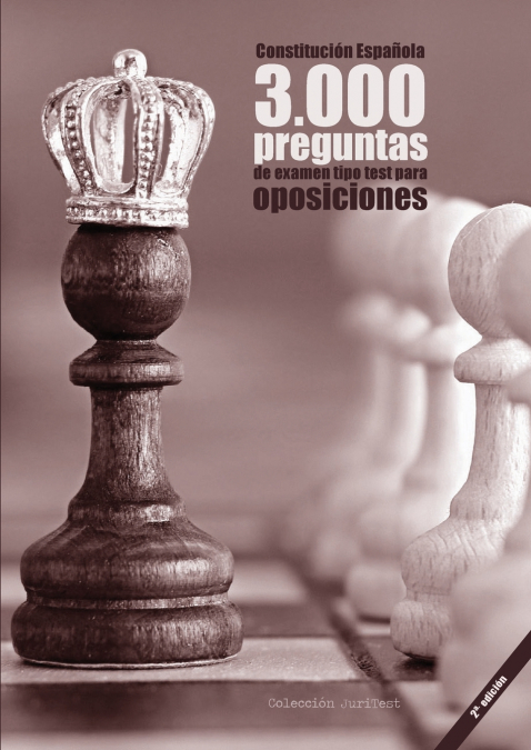 Constitución Española. 3000 preguntas de examen tipo test para oposiciones [2a. Ed]