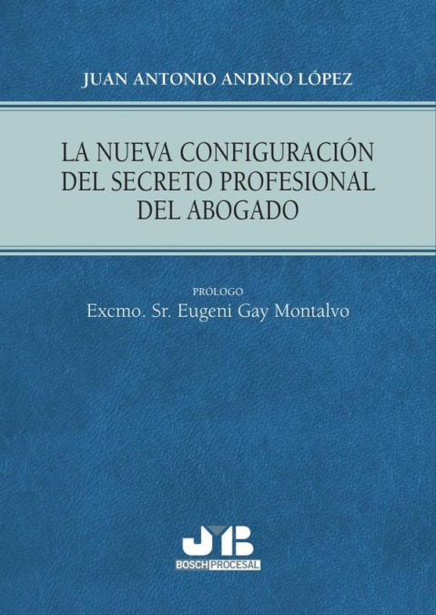 La nueva configuración del secreto profesional del abogado