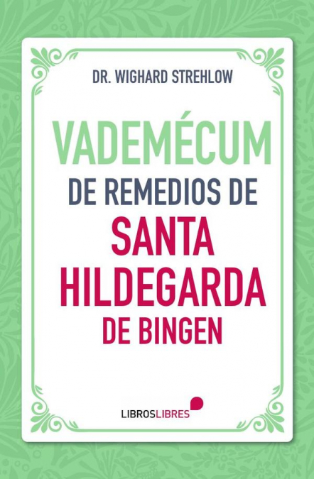 Vademécum de remedios de Santa Hildegarda de Bingen