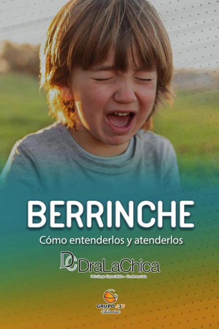 Berrinche - Guia práctica para educar a tu hijo.
