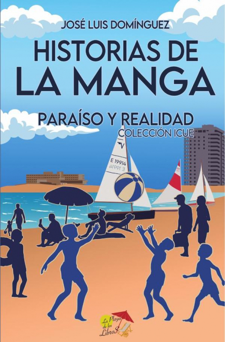 Historias de La Manga, paraíso y realidad