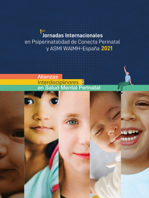 1as Jornadas Internacionalesen Psiperinatalidad de Conecta Perinatal y ASMI WAIMH-España 2021